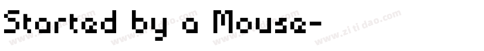 Started by a Mouse字体转换